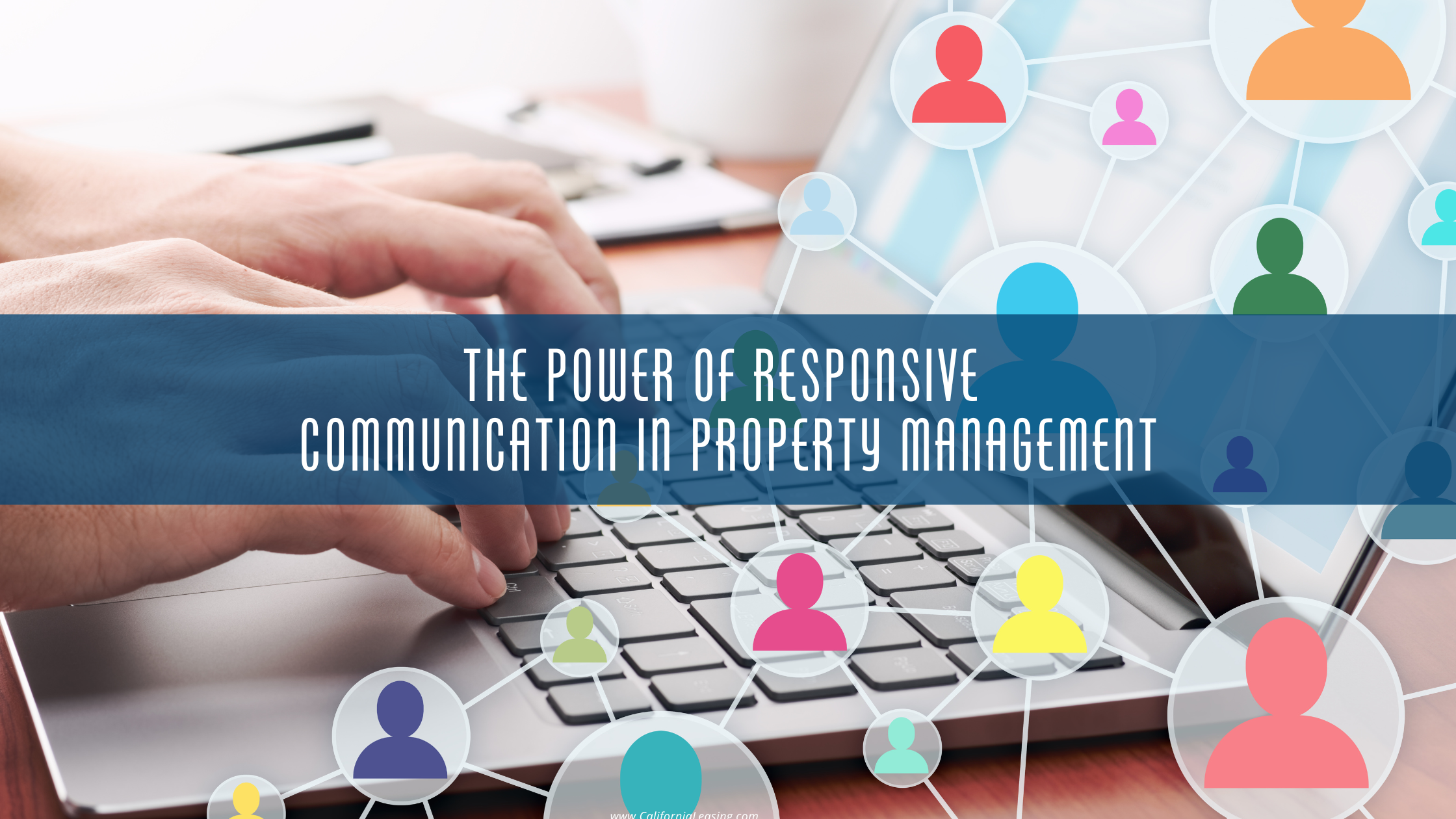 The Power of Responsive Communication in Property Management a blog post by California leasing